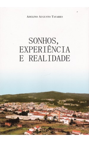 Sonhos, Experiência e Realidade | de Adelino Augusto Tavares