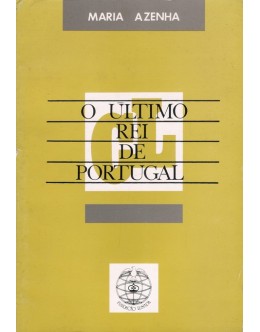 O Último Rei de Portugal | de Maria Azenha