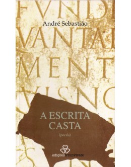 A Escrita Casta | de André Sebastião