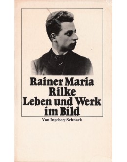 Rainer Maria Rilke - Leben und Werk im Bild | de Ingeborg Schnack