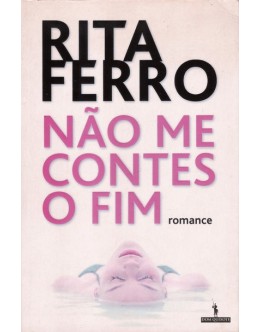 Não Me Contes o Fim | de Rita Ferro