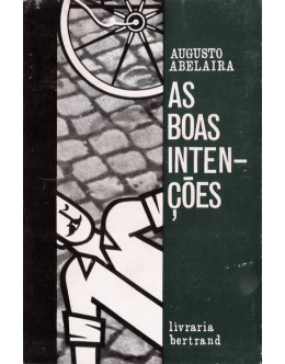As Boas Intenções | de Augusto Abelaira
