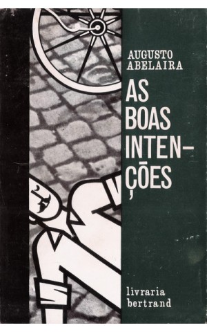 As Boas Intenções | de Augusto Abelaira