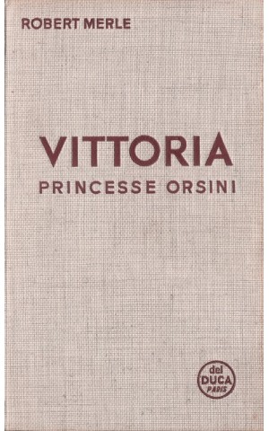 Vittoria, Princesse Orsini | de Robert Merle