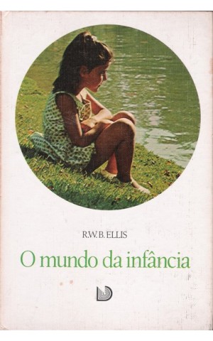 O Mundo da Infância | de R.W.B. Ellis