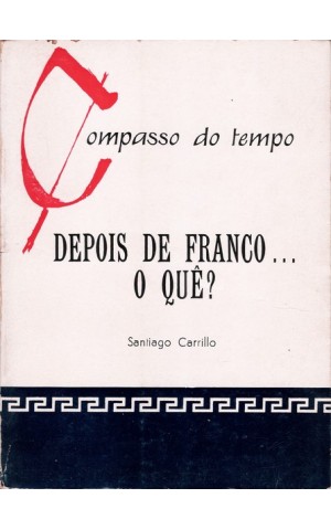Depois de Franco... o Quê? | de Santiago Carrillo
