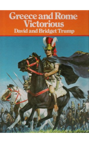 Greece and Rome Victorius: 500 B.C. - 200 B.C. | de David e Bridget Trump
