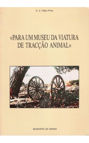 Para um Museu da Viatura de Tracção Animal﻿ | de A. U. Fialho Pinto