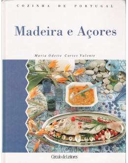 Cozinha de Portugal - Madeira e Açores | de Maria Odette Cortes Valente