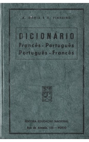 Dicionário Francês-Português Português-Francês | de António Álvaro Dória e E. Pinheiro