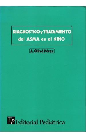 Diagnostico y Tratamiento del Asma en el Niño | de A. Olivé Pérez