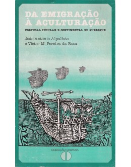 Da Emigração à Aculturação | de João António Alpalhão e Victor M. Pereira da Rosa