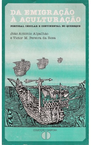 Da Emigração à Aculturação | de João António Alpalhão e Victor M. Pereira da Rosa