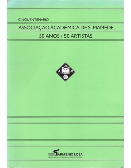 Cinquentenário Associação Académica de S. Mamede - 50 Anos / 50 Artistas