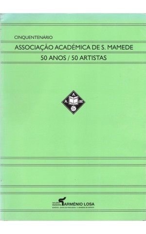 Cinquentenário Associação Académica de S. Mamede - 50 Anos / 50 Artistas