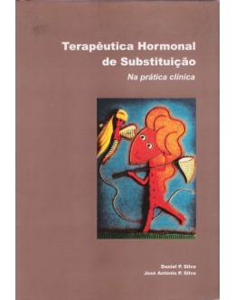 Terapêutica Hormonal de Substituição na Prática Clínica | de Daniel P. Silva e José António P. Silva