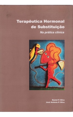Terapêutica Hormonal de Substituição na Prática Clínica | de Daniel P. Silva e José António P. Silva