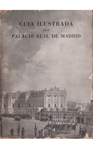 Guia Ilustrada del Palacio Real de Madrid | de Felipa Niño Dias e Paulina Junquera de Vega