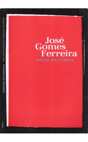 José Gomes Ferreira: Poeta Militante
