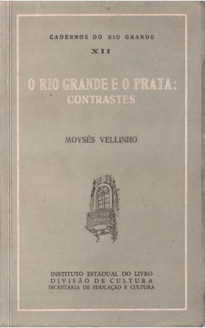 O Rio Grande e o Prata: Contrastes | de Moysés Vellinho