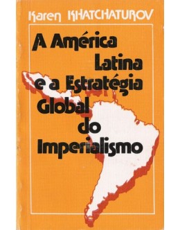 A América Latina e a Estratégia Global do Imperialismo | de Karen Khatchaturov