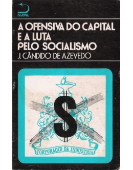 A Ofensiva do Capital e a Luta pelo Socialismo | de J. Cândido de Azevedo
