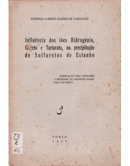 Influência dos Iões Hidrogénio, Cloreto e Tartarato, na Percipitação de Sulfuretos de Estanho | de Rodrigo Alberto Guedes de Carvalho