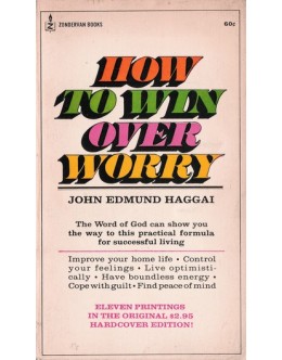 How To Win Over Worry | de John Edmund Haggai