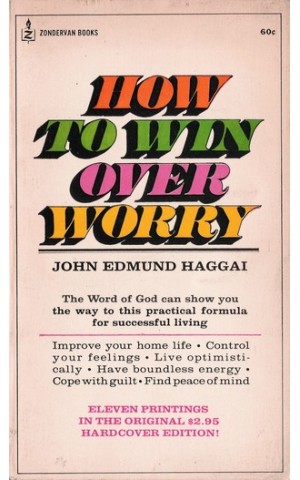 How To Win Over Worry | de John Edmund Haggai
