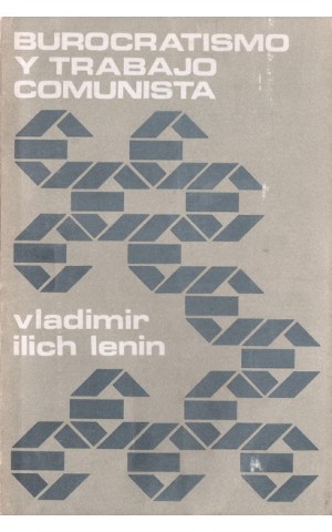 Burocratismo y Trabajo Comunista | de Vladimir Ilich Lenin