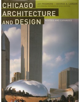 Chicago Architecture and Design | de Jay Pridmore e George A. Larson