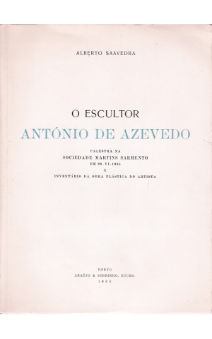 O Escultor António de Azevedo | de Alberto Saavedra