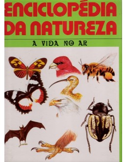 Enciclopédia da Natureza - Vol. 1 - A Vida no Ar | de Leonard Moore