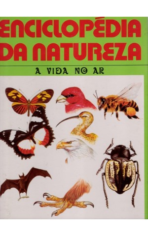 Enciclopédia da Natureza - Vol. 1 - A Vida no Ar | de Leonard Moore