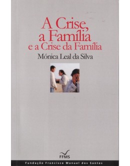 A Crise, a Família e a Crise da Família | de Mónica Leal da Silva