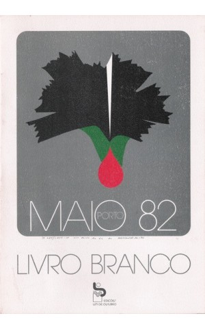 Livro Branco Sobre a Madrugada Sangrenta no 1.º de Maio 82 Porto