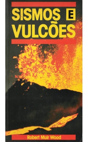 Sismos e Vulcões | de Robert Muir Wood
