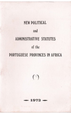 New Political and Administrative Statutes of the Portuguese Provinces in Africa