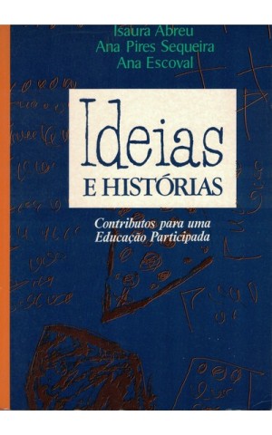 Ideias e Histórias | de Isabel Abreu, Ana Pires Sequeira e Ana Escoval