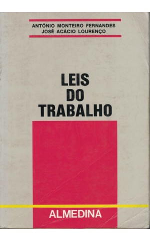 Leis do Trabalho | de António Monteiro Fernandes e José Acácio Lourenço