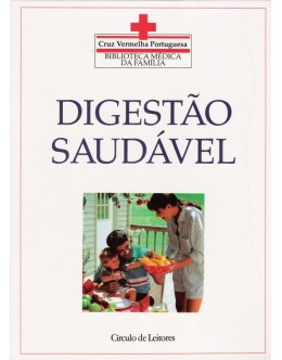 Biblioteca Médica da Família - Cruz Vermelha Portuguesa: Digestão Saudável