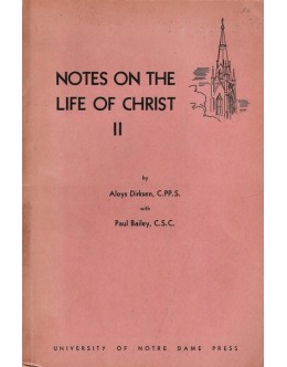 Notes on the Life of Christ II | de Aloys Dirksen e Paul Bailey