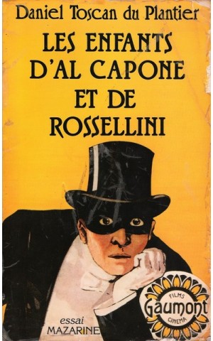 Les Enfants d'Al Capone et de Rossellini | de Daniel Toscan du Plantier