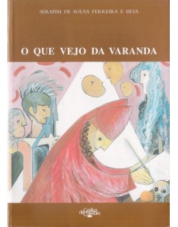 O Que Vejo da Varanda | de Serafim de Sousa Ferreira e Silva