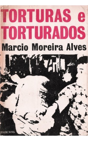 Torturas e Torturados | de Marcio Moreira Alves