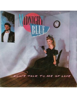 Midnight Blue | Don't Talk To Me Of Love [Single]