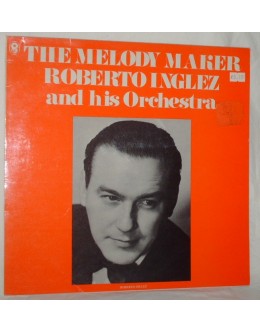 Roberto Inglez and His Orchestra | The Melody Maker [LP]