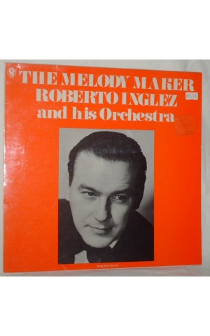 Roberto Inglez and His Orchestra | The Melody Maker [LP]